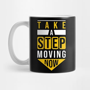 Take a step moving now Mug